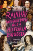 Rainhas Inesquecíveis que a História Esqueceu