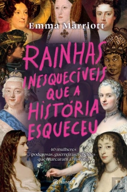 Bertrand.pt - Rainhas Inesquecíveis Que A História Esqueceu