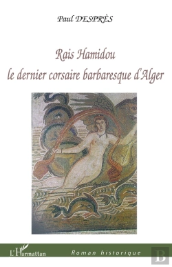 Bertrand.pt - Rais Hamidou, Le Dernier Corsaire Barbaresque D'Alger