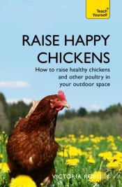 Raise Happy Chickens