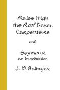 Raise High The Roof Beam, Carpenters; Seymour - An Introduction
