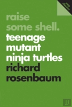 Bertrand.pt - Raise Some Shell: Teenage Mutant Ninja Turtles