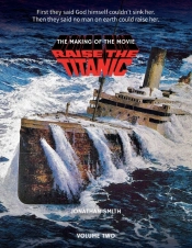Raise The Titanic - The Making Of The Movie Volume 2