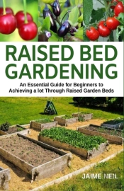 Raised Bed Gardening: An Essential Guide