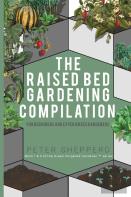Raised Bed Gardening Compilation For Beginners And Experienced Gardeners