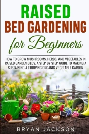 Raised Bed Gardening For Beginners
