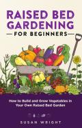 Raised Bed Gardening For Beginners