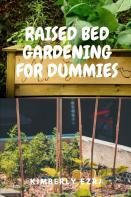 Raised Bed Gardening For Dummies