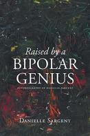 Raised By A Bipolar Genius
