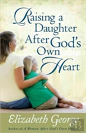 Raising A Daughter After God'S Own Heart