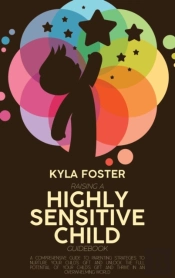 Raising A Highly Sensitive Child Guidebo