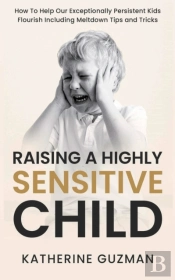 Raising A Highly Sensitive Child: How To