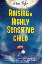 Raising A Highly Sensitive Child