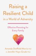 Raising A Resilient Child In A World Of Adversity