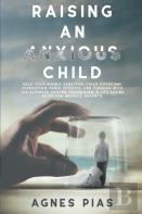 Raising An Anxious Child