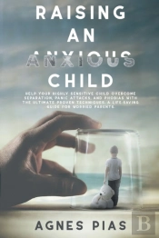 Raising An Anxious Child