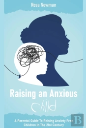 Raising An Anxious Child
