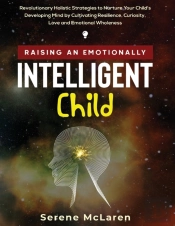 Raising An Emotionally Intelligent Child