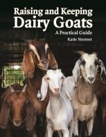 Raising And Keeping Dairy Goats