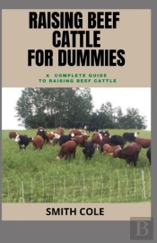 Raising Beef Cattle For Dummies