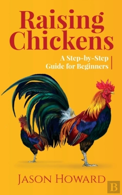 Bertrand.pt - Raising Chickens: A Step-By-Step Guide F