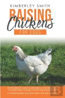 Raising Chickens For Eggs