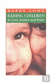 Raising Children In Love, Justice And Truth