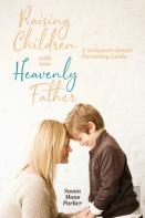 Raising Children With Your Heavenly Father