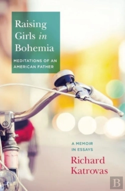 Bertrand.pt - Raising Girls In Bohemia: Meditations Of An American Father