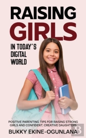 Raising Girls In Today'S Digital World