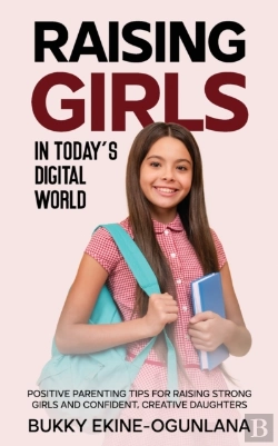 Bertrand.pt - Raising Girls In Today'S Digital World