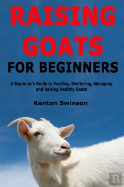 Bertrand.pt - Raising Goats For Beginners: A Beginner'
