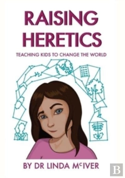 Bertrand.pt - Raising Heretics: Teaching Kids To Chang