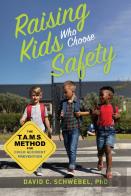 Raising Kids Who Choose Safety