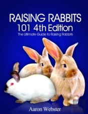 Raising Rabbits 101 4th Edition
