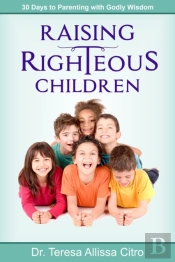 Raising Righteous Children