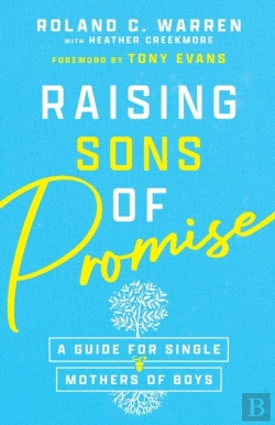 Bertrand.pt - Raising Sons Of Promise Â€“ A Guide For Single Mothers Of Boys
