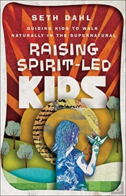 Bertrand.pt - Raising Spiritâ€“Led Kids Â€“ Guiding Kids To Walk Naturally In The Supernatural