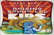 Raising Spiritâ€“Led Kids Â€“ Guiding Kids To Walk Naturally In The Supernatural