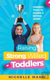 Raising Strong-Willed Toddlers