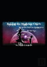 Raising The Magickal Childe