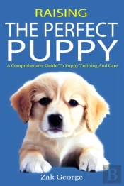 Raising The Perfect Puppy