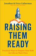 Raising Them Ready Â€“ Practical Ways To Prepare Your Kids For Life On Their Own
