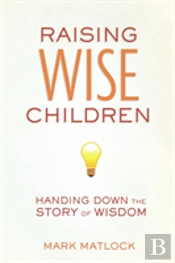 Raising Wise Children