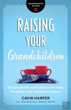 Bertrand.pt - Raising Your Grandchildren Â€“ Encouragement And Guidance For Those Parenting Their Children`S Children