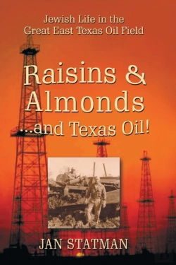 Bertrand.pt - Raisins & Almonds . . . And Texas Oil! Jewish Life In The Great East Texas Oil Field