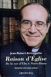 Raison D'Église : De La Rue D'Ulm À Notre-Dame Entretiens Avec Jean Lebrun