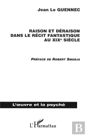 Raison Et Deraison Dans Le Recit Fantastique Au Xix Siecle