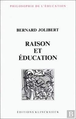 Bertrand.pt - Raison Et Éducation : L'Idée De Raison Dans L'Histoire De La Pensée Éducative