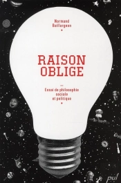 Raison Oblige ; Essai De Philosophie Sociale Et Politique